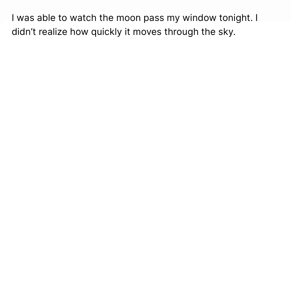 Watching the moon. 